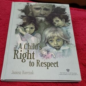 A Child's Right to Respect Book By James Korczak